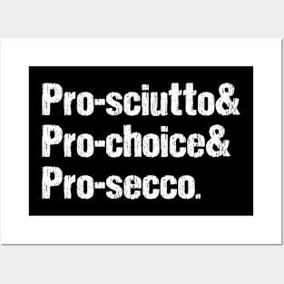 Pro-sciutto & Pro-choice & Pro-secco Vol.1 Posters and Art